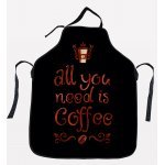 All You Need Is Coffee - Apron - BBQ-1067 All You Need Is Coffee - Apron - BBQ-1067